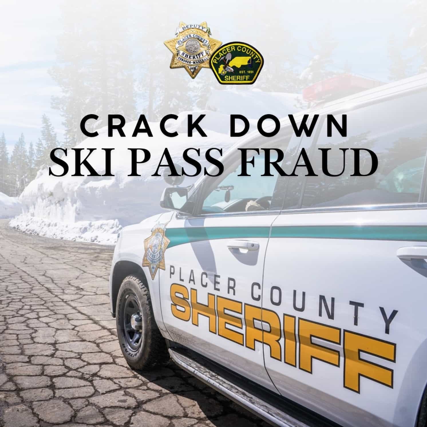Crack down on ski pass fraud. | Placer County Sheriff's Office